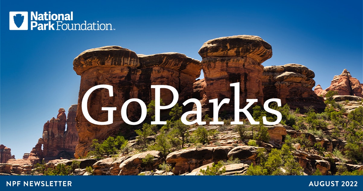 Newsletter header reads "National Park Foundation - GoParks. NPF Newsletter, August 2022"