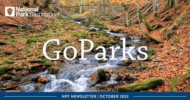 An image of a running brook in a leafy, autumnal landscape. Text reads: National Park Foundation; GoParks; NPF Newsletter: October 2023